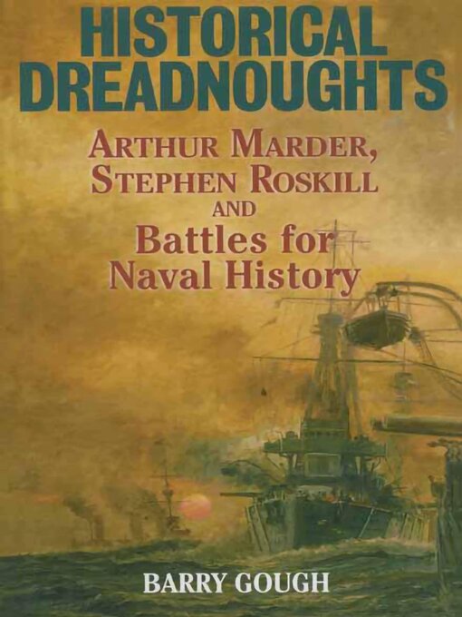 Title details for Historical Dreadnoughts by Barry Gough - Available